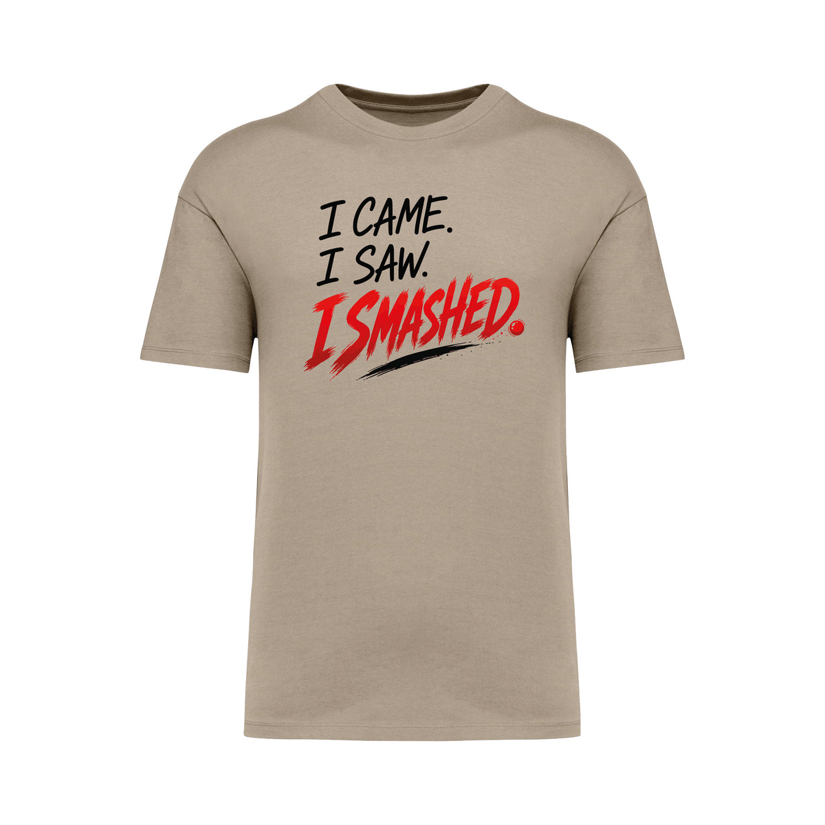 I Came. I Saw. I Smashed. T-Shirt