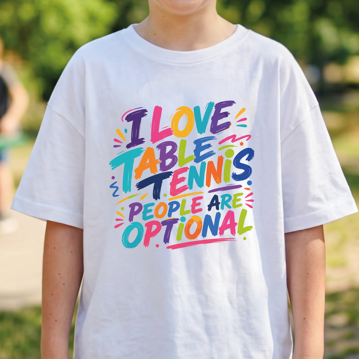 I love table tennis people are optional T-Shirt
