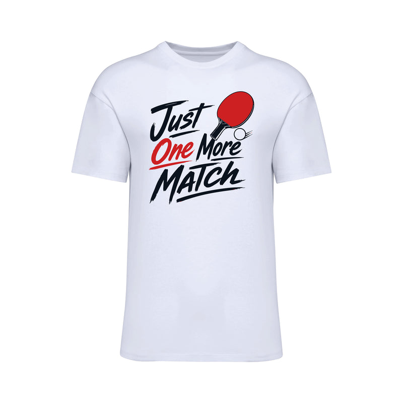 Just One More Match T-Shirt